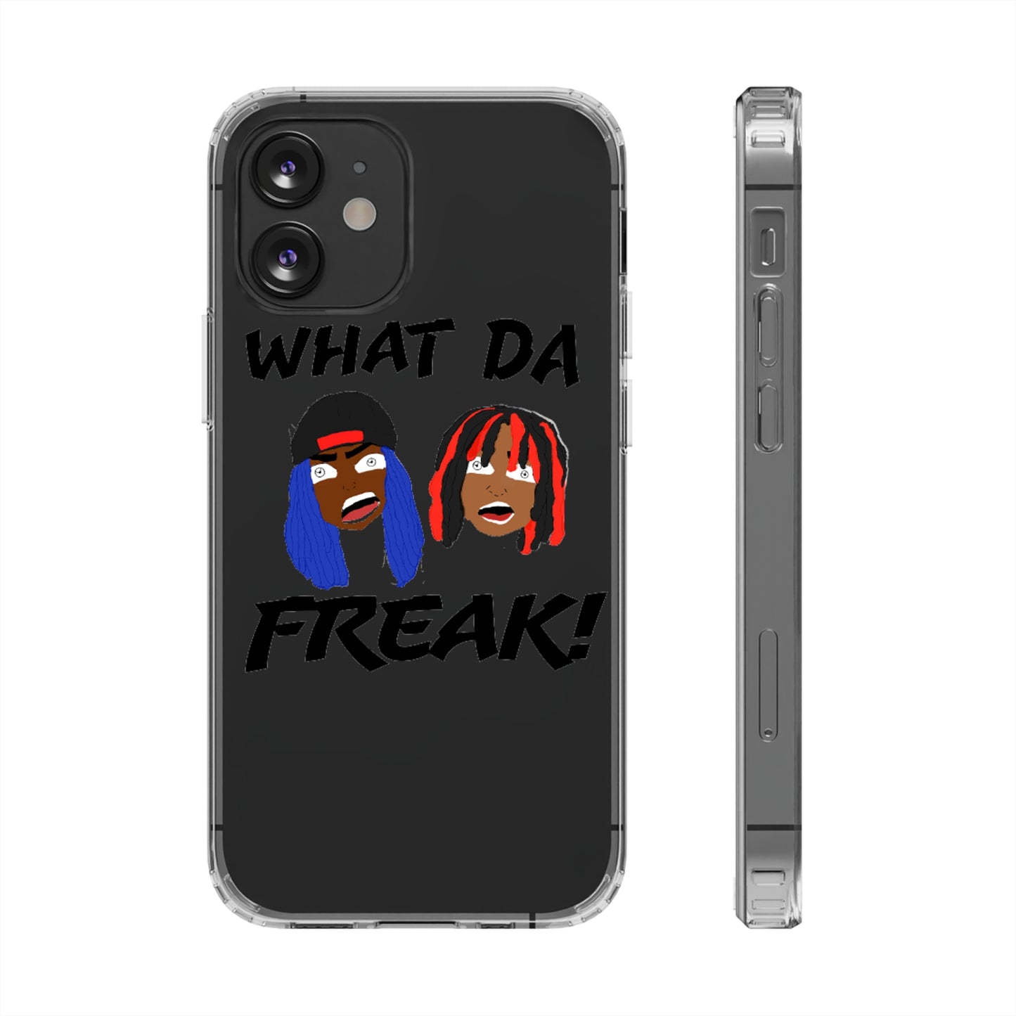 “What Da Freak!” Clear Case